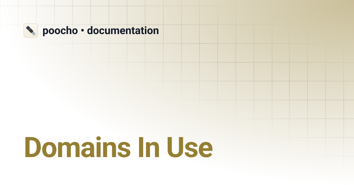 Domains In Use | poocho • documentation